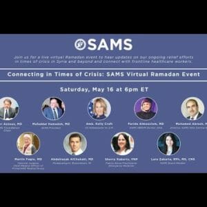 Connecting in Times of Crisis: SAMS Virtual Ramadan Event