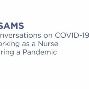 Conversations on COVID-19: Working as a Nurse During a Pandemic