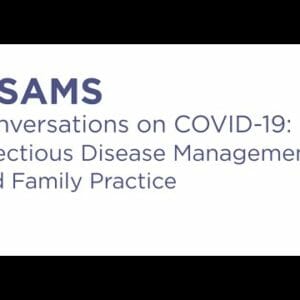 Conversations on COVID-19: Infectious Disease Management & Family Practice During a Pandemic